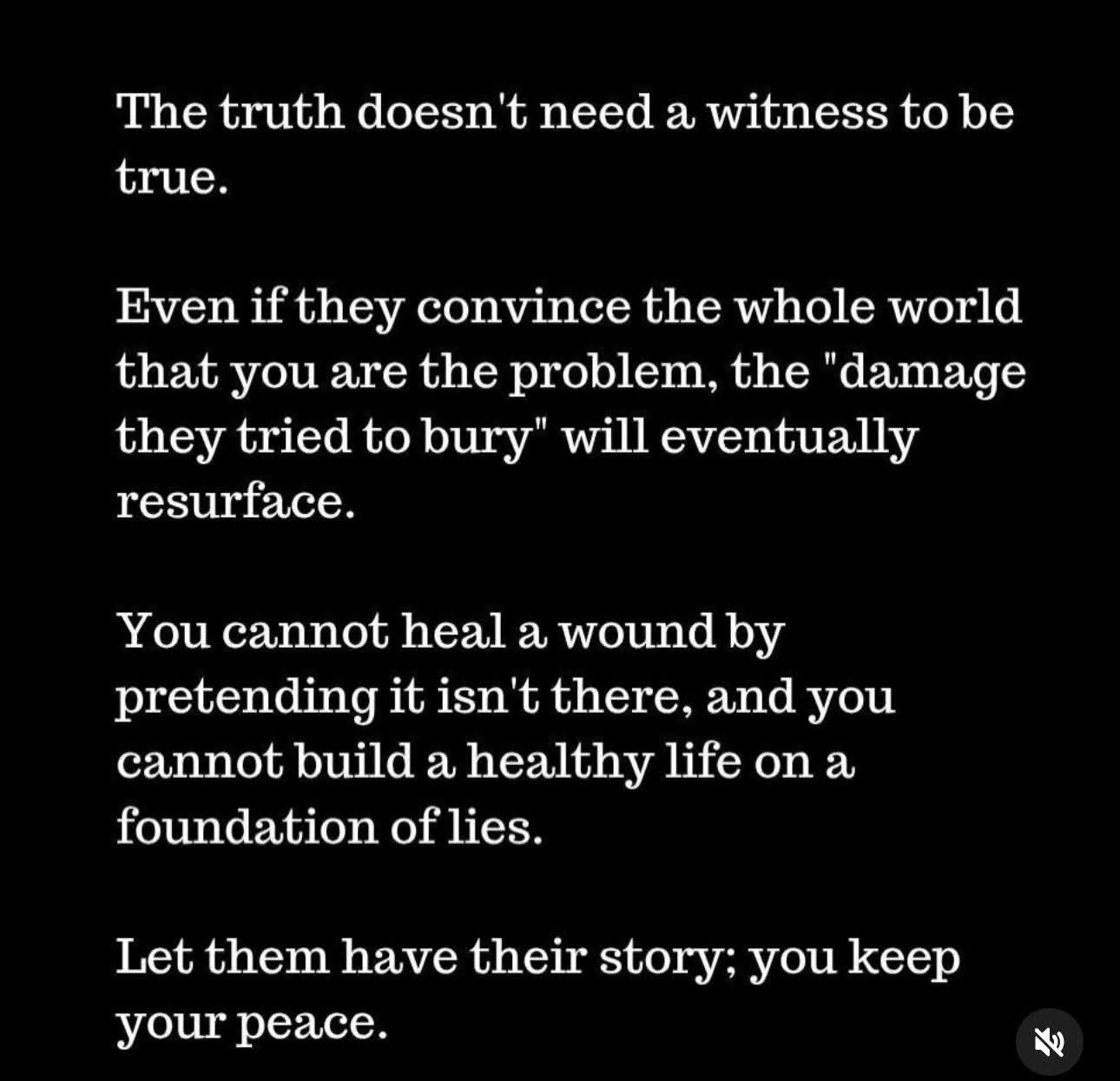 Truth Does Not Need A Witness To Be True